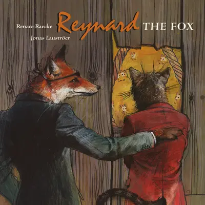 Reynard le Renard : Les contes de la vie de Reynard le Renard - Reynard the Fox: Tales from the Life of Reynard the Fox