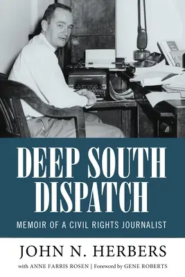 Dépêche du Sud profond : Mémoires d'un journaliste des droits civiques - Deep South Dispatch: Memoir of a Civil Rights Journalist