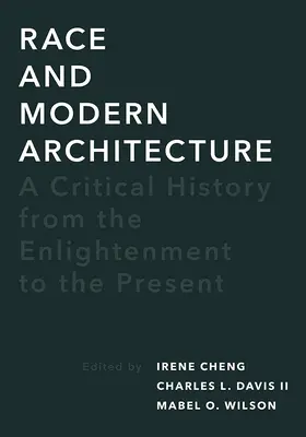 Race et architecture moderne : Une histoire critique du siècle des Lumières à nos jours - Race and Modern Architecture: A Critical History from the Enlightenment to the Present