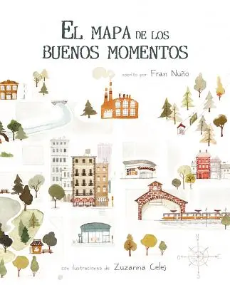 El Mapa de Los Buenos Momentos (la carte des bons souvenirs) - El Mapa de Los Buenos Momentos (the Map of Good Memories)