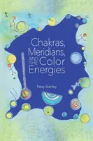 Chakras, méridiens et énergies de couleur - Chakras, Meridians, and the Color Energies