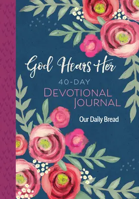 Dieu l'entend : Journal de dévotion de 40 jours - God Hears Her 40-Day Devotional Journal