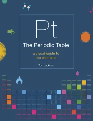 Le tableau périodique : Un guide visuel des éléments - The Periodic Table: A Visual Guide to the Elements