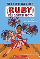 Ruby se fait remarquer (Ruby et les Booker Boys #4), 4 - Ruby Flips for Attention (Ruby and the Booker Boys #4), 4