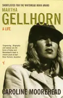 Martha Gellhorn - Une vie - Martha Gellhorn - A Life