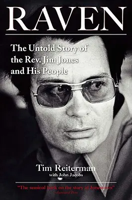 Raven : L'histoire inédite du révérend Jim Jones et de son peuple - Raven: The Untold Story of the Rev. Jim Jones and His People