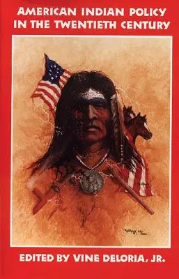 La politique des Indiens d'Amérique au vingtième siècle : Traités, accords et conventions, 1775-1979 - American Indian Policy in the Twentieth Century: Treaties, Agreements, and Conventions, 1775-1979