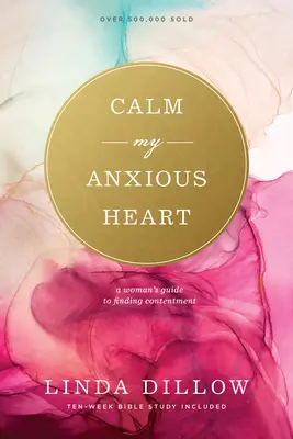 Calmez mon cœur anxieux : Le guide d'une femme pour trouver le contentement - Calm My Anxious Heart: A Woman's Guide to Finding Contentment