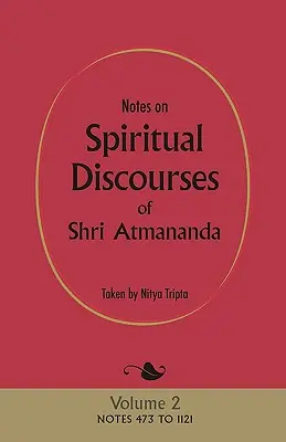 Notes sur les discours spirituels de Shri Atmananda : Volume 2 - Notes on Spiritual Discourses of Shri Atmananda: Volume 2