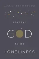 Trouver Dieu dans ma solitude - Finding God in My Loneliness