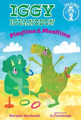 L'heure du jeu et du repas (Iggy Iguanodon : L'heure de la lecture, niveau 2) - Playtime & Mealtime (Iggy Iguanodon: Time to Read, Level 2)