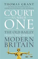 Court Number One : Les procès et les scandales qui ont choqué la Grande-Bretagne moderne - Court Number One: The Trials and Scandals That Shocked Modern Britain