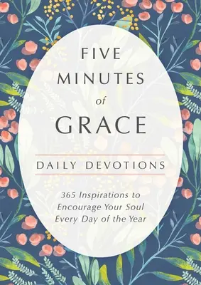 Cinq minutes de grâce : Devotions quotidiennes - Five Minutes of Grace: Daily Devotions