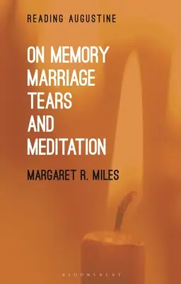La mémoire, le mariage, les larmes et la méditation - On Memory, Marriage, Tears, and Meditation