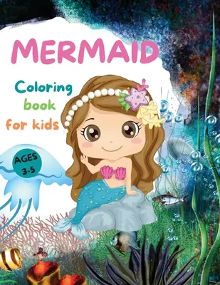 Livre de coloriage MERMAIDS CUTE pour les enfants : Livre de coloriage Mermaid avec des pages étonnantes pour les filles âgées de 3 à 5 ans Dessins adorables avec des créatures de mer, des sirènes - MERMAIDS CUTE Coloring Book for Kids: Beautiful Mermaid Coloring Book with Amazing Pages for Girls Ages 3-5 Adorable Drawings with Sea Creatures, Merm