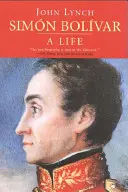 Simn Bolvar (Simon Bolivar) : Une vie - Simn Bolvar (Simon Bolivar): A Life