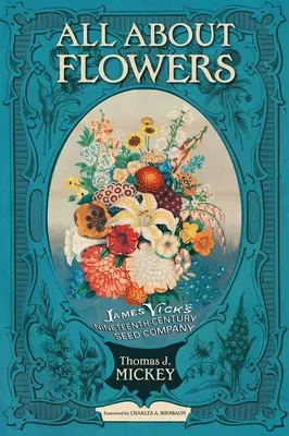 Tout sur les fleurs : La société de semences du XIXe siècle de James Vick - All about Flowers: James Vick's Nineteenth-Century Seed Company