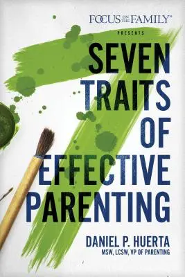 Les 7 traits d'une parentalité efficace - 7 Traits of Effective Parenting