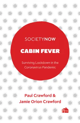 Cabin Fever : Survivre au confinement lors d'une pandémie de coronavirus - Cabin Fever: Surviving Lockdown in the Coronavirus Pandemic