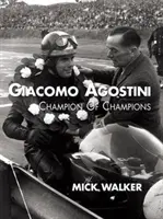 Giacomo Agostini - Le champion des champions - Giacomo Agostini - Champion of Champions