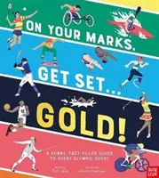 A vos marques, prêts, l'or ! - Un guide drôle et factuel de tous les sports olympiques - On Your Marks, Get Set, Gold! - A Funny and Fact-Filled Guide to Every Olympic Sport