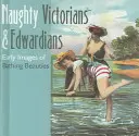 Vilaines victoriennes et édouardiennes : Les premières images des belles de bain - Naughty Victorians & Edwardians: Early Images of Bathing Beauties