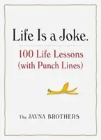 La vie est une blague : 100 leçons de vie (avec répliques) - Life Is a Joke: 100 Life Lessons (with Punch Lines)