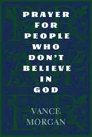 Prière pour les personnes qui ne croient pas en Dieu - Prayer for People Who Don't Believe in God