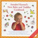 Annabel Karmel's Baby And Toddler Cookbook - Plus de recettes alléchantes, nutritives et faciles à cuisiner de l'auteur de THE COMPLETE BABY AND TODDLER MEAL (Le repas complet du bébé et de l'enfant) - Annabel Karmel's Baby And Toddler Cookbook - More Tempting,Nutritious and Easy-to-Cook Recipes From the Author of THE COMPLETE BABY AND TODDLER MEAL