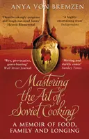 Maîtriser l'art de la cuisine soviétique - Mastering the Art of Soviet Cooking