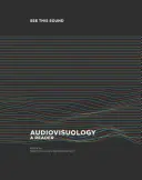 Voir ce son : Audiovisuologie : Un lecteur - See This Sound: Audiovisuology: A Reader