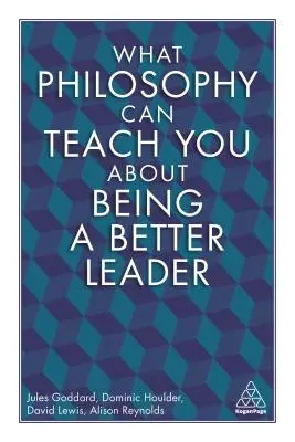 Ce que la philosophie peut vous apprendre pour devenir un meilleur leader - What Philosophy Can Teach You about Being a Better Leader