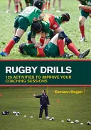 Rugby Drills : 125 activités pour améliorer vos séances d'entraînement - Rugby Drills: 125 Activities to Improve Your Coaching Sessions