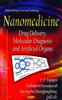 Nanomédecine - Administration de médicaments, diagnostic moléculaire et organes artificiels - Nanomedicine - Drug Delivery, Molecular Diagnosis & Artificial Organs