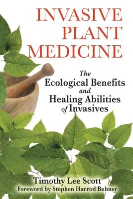 Invasive Plant Medicine : Les avantages écologiques et les capacités de guérison des plantes envahissantes - Invasive Plant Medicine: The Ecological Benefits and Healing Abilities of Invasives