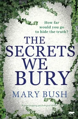 Les secrets que nous enterrons : Un thriller psychologique à couper le souffle - The Secrets We Bury: A Heart-Stopping Psychological Thriller