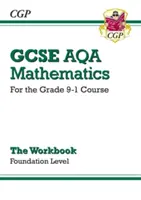 GCSE Maths AQA Workbook : Foundation - pour le cours de niveau 9-1 - GCSE Maths AQA Workbook: Foundation - for the Grade 9-1 Course