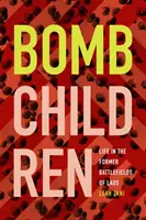 Les enfants de la bombe : La vie dans les anciens champs de bataille du Laos - Bomb Children: Life in the Former Battlefields of Laos