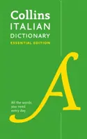 Italian Essential Dictionary - Tous les mots dont vous avez besoin, tous les jours - Italian Essential Dictionary - All the Words You Need, Every Day