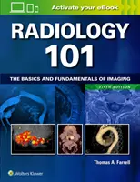 Radiologie 101 : Les bases et les fondements de l'imagerie - Radiology 101: The Basics and Fundamentals of Imaging