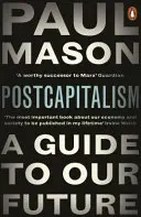 PostCapitalism - A Guide to Our Future (en anglais) - PostCapitalism - A Guide to Our Future