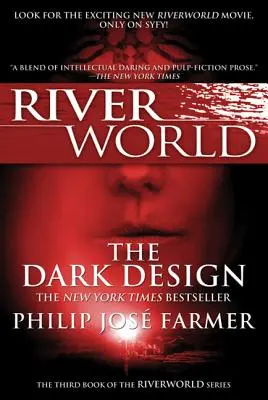 La conception sombre : Le troisième livre de la série Riverworld - The Dark Design: The Third Book of the Riverworld Series