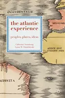 L'expérience atlantique : Peuples, lieux, idées - The Atlantic Experience: Peoples, Places, Ideas