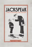 Jackspeak : Guide de l'argot et des usages de la marine britannique - Jackspeak: A Guide to British Naval Slang & Usage