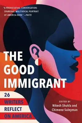 Le bon immigrant : 26 écrivains réfléchissent à l'Amérique - The Good Immigrant: 26 Writers Reflect on America