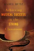 Réussir la musique dans la classe de cordes - Achieving Musical Success in the String Classroom