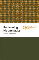 La rédemption des mathématiques : Une approche centrée sur Dieu - Redeeming Mathematics: A God-Centered Approach