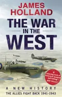 La guerre à l'Ouest : Une nouvelle histoire - Volume 2 : Les Alliés ripostent 1941-43 - War in the West: A New History - Volume 2: The Allies Fight Back 1941-43