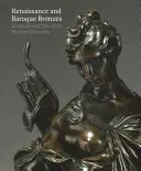 Bronzes de la Renaissance et du Baroque : Dans et autour de la collection Peter Marino - Renaissance and Baroque Bronzes: In and Around the Peter Marino Collection