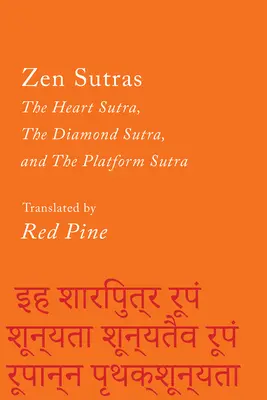 Trois Sutras Zen : Le Sutra du cœur, le Sutra du diamant et le Sutra de la plate-forme - Three Zen Sutras: The Heart Sutra, the Diamond Sutra, and the Platform Sutra